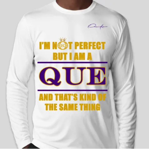 I'm Not Perfect But I Am A Que Long Sleeve T-Shirt