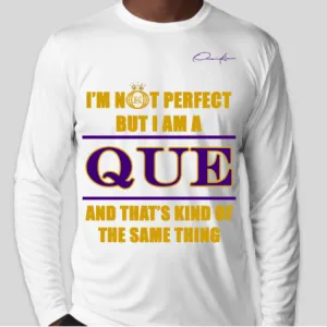 I'm Not Perfect But I Am A Que Long Sleeve T-Shirt